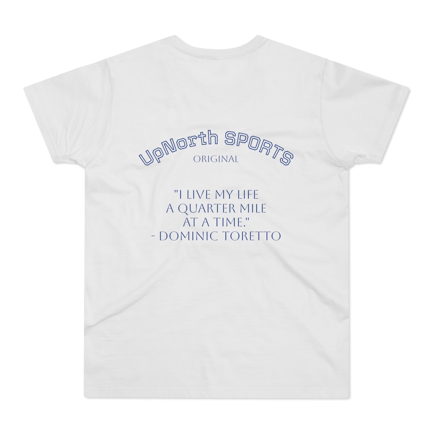 Men T-shirt UpNorth SPORTS white with Dominic Toretto quote